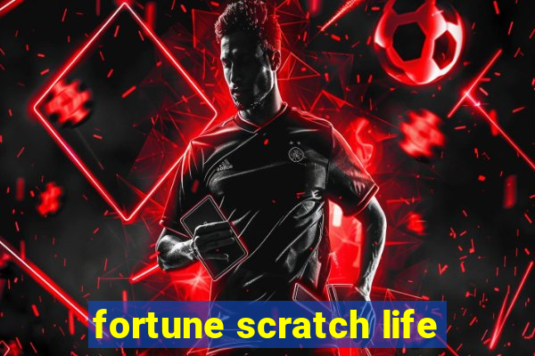 fortune scratch life